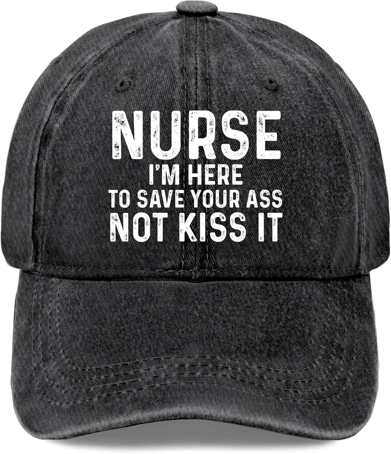 Nurse I'm HERE to Save Your Ass NOT KISS IT Hat for Men Funny Dad Hats Funny Birthday Gifts for Women